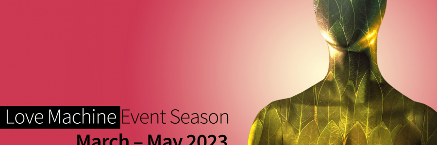 LOVE MACHINE: EDINBURGH FUTURES INSTITUTE LAUNCHES PROGRAMME OF EVENTS FOR SPRING 2023